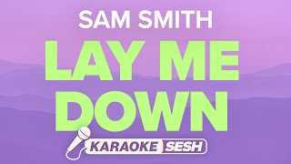 Sam Smith  Lay Me Down Karaoke [upl. by Akinorev]