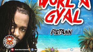 Pietann  Worl A Gyal 6ix Summa Riddim July 2018 [upl. by Tatianna]