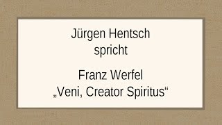 Franz Werfel „Veni Creator Spiritus“ [upl. by Lokkin]