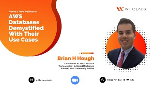 Whizlabs Webinar  AWS Databases Demystified With Their Use Cases  Brian H Hough [upl. by Halilahk]