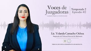 Voces de Juzgadoras  T2 EP2  Lic Yolanda Camacho Magistrada del TEEM [upl. by Goulden]