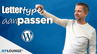 Lettertypes en kleur aanpassen in WordPress zo doe je dat [upl. by Boor]