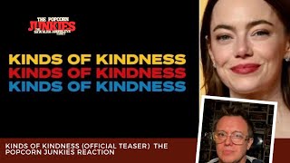 KINDS OF KINDNESS Official Teaser The Popcorn Junkies Reaction [upl. by Naraa]