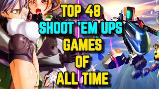 Top 48 Shoot Em Ups Games Of All Time  Explored [upl. by Leeban]