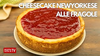 CHEESECAKE NEWYORKESE ALLE FRAGOLE di Benedetta Rossi  Ricetta TV Fatto in Casa per Voi [upl. by Lombardi]