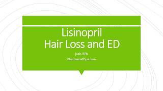 Lisinopril Hair Loss and ED [upl. by Ydroj]