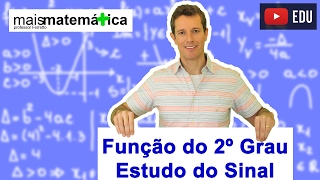 Função do Segundo Grau Função Quadrática Estudo do Sinal Gráfico Parábola Aula 9 de 9 [upl. by Aihset]