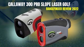 CALLAWAY 300 PRO SLOPE LASER GOLF RANGEFINDER REVIEW 2022  GOLF LASER RANGEFINDER [upl. by Ahsatam]