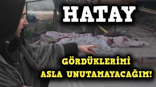 HATAY DEPREM BÃ–LGESÄ° GÃ–RDÃœKLERÄ°ME Ä°NANAMADIM  BELGESEL ADIYAMAN  GAZÄ°ANTEP  KAHRAMANMARAÅ DEPREM [upl. by Kelcey92]