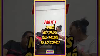 P1 Papá no dejes que mamá se lo coma video shorts videoviral [upl. by Mccarty]