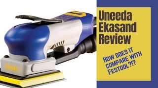 Uneeda Ekasand Review  3x4 Electric Sander HOW DOES IT COMPARE TO FESTOOL [upl. by Haraz713]