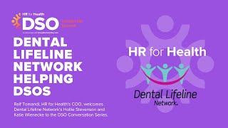 DSO Conversation Series Dental Lifeline Network Helping DSOs [upl. by Ddahc816]