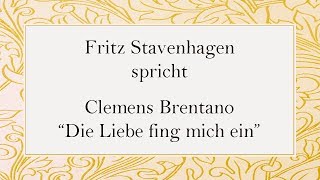 Clemens Brentano „Die Liebe fing mich ein mit ihren Netzen“ [upl. by Ennayehc]