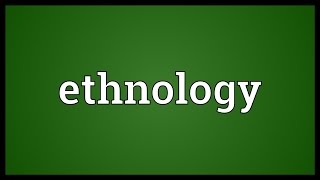 Ethnology Meaning [upl. by Felicdad]