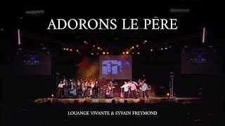 Adorons le Père Jem 839  Louange vivante amp Sylvain Freymond [upl. by Xirdnek562]