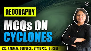 MCQ on Cyclones for All Competitive Exams  Climatology Indian Geography [upl. by Yltsew]