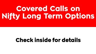 Covered Calls on Nifty Long Term Options  Poor Mans Covered Call on Nifty  Leaps  Leap Options [upl. by Yevreh]