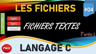 04 Langage C  Les Fichiers Traitement Fichiers Textes Partie2 Lecture [upl. by Llenhoj]