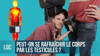 LQC  Peuton se rafraîchir le corps par les testicules [upl. by Eloise]