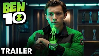 BEN 10 2025 Live Action  Official Trailer  Tom Holland Movie [upl. by Jordanna]