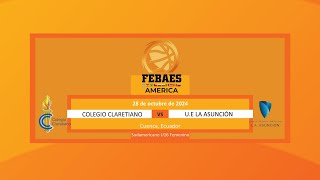 Colegio Claretiano vs UE La Asunción Sudamericano U16 Femenino CuencaEcuador 2024 [upl. by Romulus]