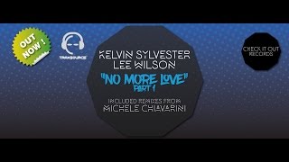 Kelvin Sylvester featLee Wilson  No More Love Part 1 Original Mix [upl. by Corinne]