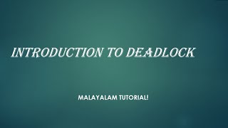 Introduction to Deadlock  Operating System  Malayalam Tutorials [upl. by Bluh]