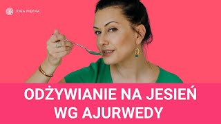 Odżywianie na jesień 🍁 wg ajurwedy  Joga Piękna [upl. by Atinihs]