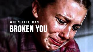 WHEN LIFE HAS BROKEN YOU  Motivational Speech [upl. by Rondi]