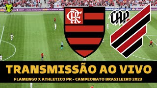 FLAMENGO X ATHLETICO PR TRANSMISSÃO AO VIVO  BRASILEIRÃO  DIRETO DA ARENA DA BAIXADA [upl. by Iphlgenia]