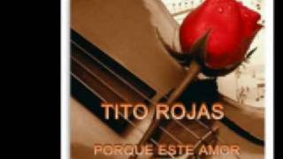 Tito Rojas Porque este amor [upl. by Eilzel]