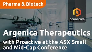 Argenica Therapeutics with Proactive at the ASX Small and MidCap Conference [upl. by Cence]