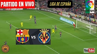 BARCELONA VS VILLARREAL EN VIVO POR GRANEGA 🔴 ESPAÑA LALIGA EA SPORTS  JORNADA 22 [upl. by Howlan795]