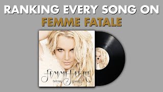 Ranking EVERY SONG On Femme Fatale By Britney Spears 💄 BritneyMarathon Ep7 [upl. by Arehs958]