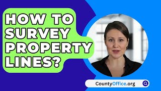 How To Survey Property Lines  CountyOfficeorg [upl. by Santoro306]