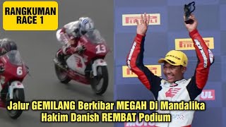 Jalur GEMILANG Berkibar MEGAH Di Mandalika  Hakim Danish REMBAT Podium  Race 1 [upl. by Akilaz]