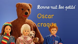 Bonne nuit les petits  Oscar craque  Épisode 162 [upl. by Yahsat]