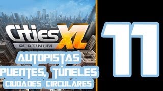 Cities XL Platinum  Puentes Túneles Autopistas y Círculos  1080p [upl. by Aisats222]