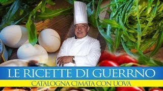 GuerrinoConsiglia CATALOGNA CIMATA CON UOVA [upl. by Hatch647]