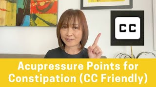 Acupressure Points for Constipation CC Friendly [upl. by Asus]