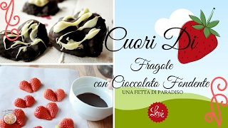 Cuori Di Fragole Con Cioccolato Fondente  2 Ingredienti 3  Una Fetta Di Paradiso [upl. by Anyak253]