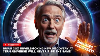 quotBrian Cox Unveils Shocking New Discovery at CERN The Universe Will Never Be the Samequot [upl. by Antonino213]