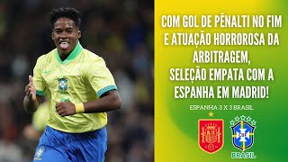 NA GARRA SELEÃ‡ÃƒO FAZ GOL DE PÃŠNALTI NO FIM DO JOGO E EMPATA O JOGO COM A ESPANHA EM MADRID [upl. by Thomey695]