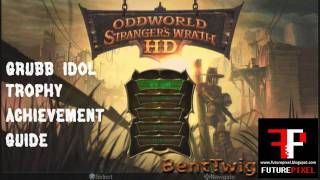 Oddworld  Strangers Wrath HD  Grubb Idol Trophy Achievement Guide [upl. by Rosner]