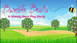 Bumble Beats Steady Beat Play Along [upl. by Uriel]