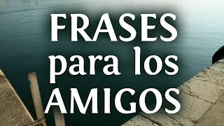 10 frases e imágenes de amor y amistad para los amigos [upl. by Garrott]