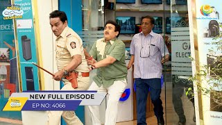 FULL EPISODE 4066 Jethalal Hua Giraftaar  Taarak Mehta Ka Ooltah Chashmah [upl. by Adihsaar170]