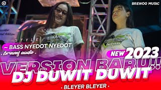 DJ DUWIT DUWIT ¡ Bass Nyedot² Version Baru  spesial bleyer bleyer brewog music [upl. by Grof86]