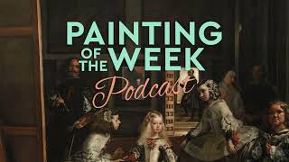 VELAZQUEZS LAS MENINAS  PAINTING OF THE WEEK PODCAST  S4 E7 [upl. by Ordnas479]