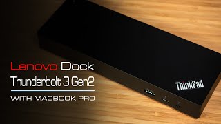 Lenovo ThinkPad Thunderbolt 3 Gen 2 Dock with Macbook Pro Experience [upl. by Lothaire]